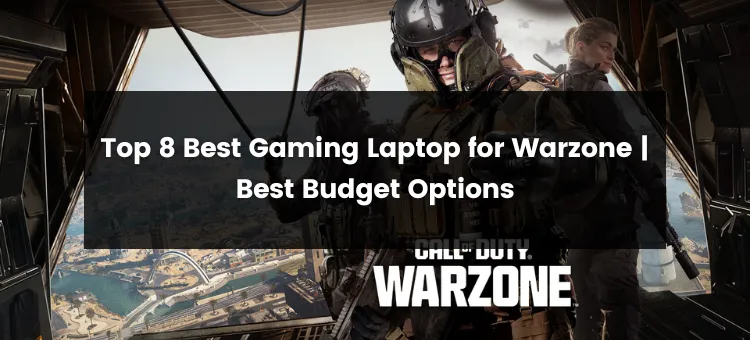 Top 8 Best Laptop for Warzone (Call Of Duty) 2024