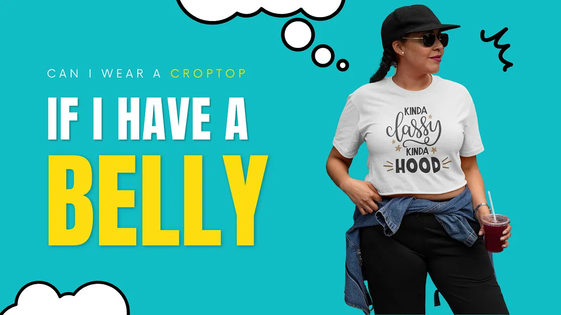 Styling Confidence: Can I wear a crop top If I have a Belly?