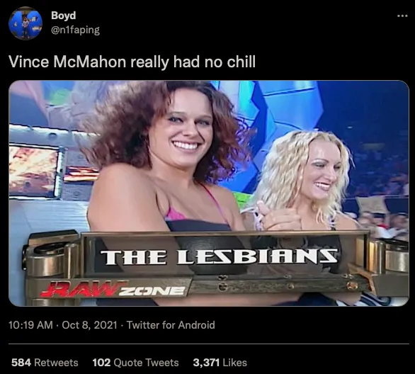 Two smiling women walk down the WWE Raw entrance ramp as a lower third graphic reads, “THE LESBIANS”. The tweet reads: Vince McMahon really had no chill