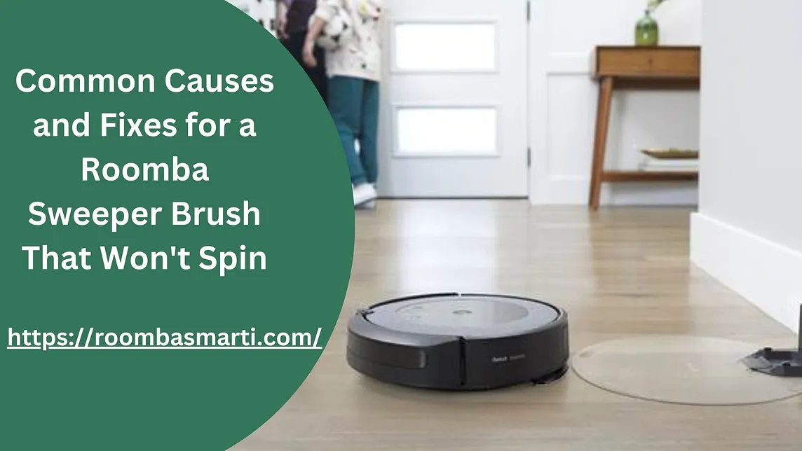 Common Causes and Fixes for a Roomba Sweeper Brush That Won’t Spin