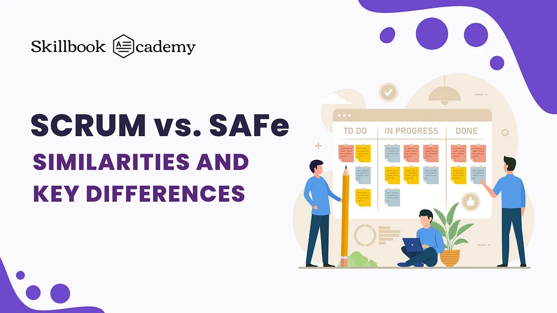 Scrum vs. SAFe: Similarities and Key Differences