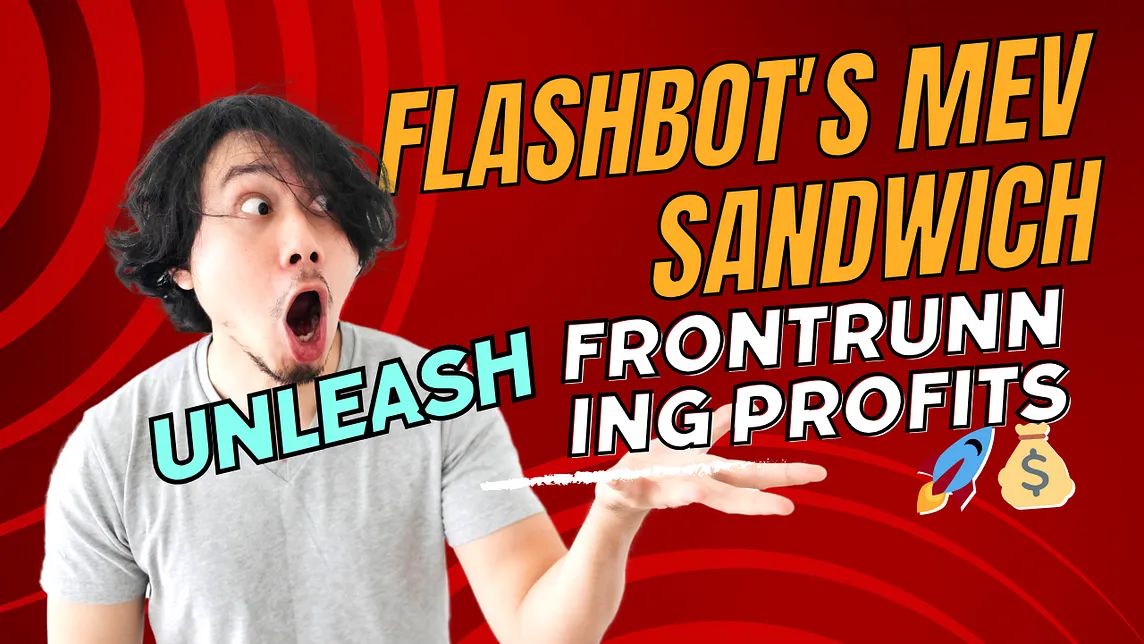 An In-Depth Explanation of FastlyBot’s MEV Sandwich Flashbot: Unleashing the Power of Frontrunning…