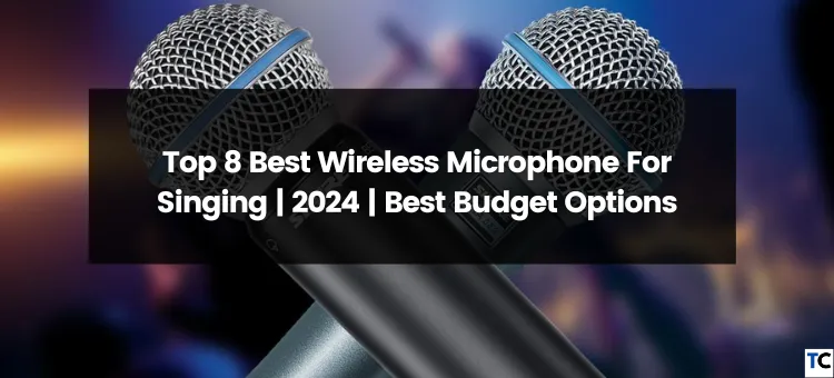 Top 8 Best Wireless Microphone for Singing | 2024
