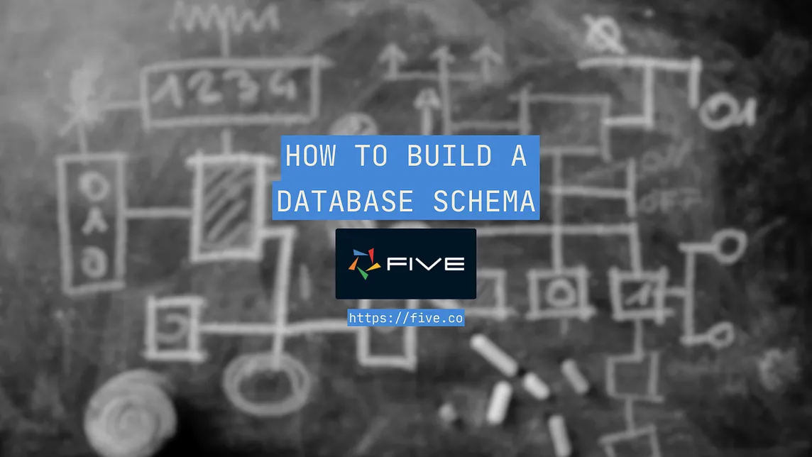 Build a Database Schema In 5 Steps