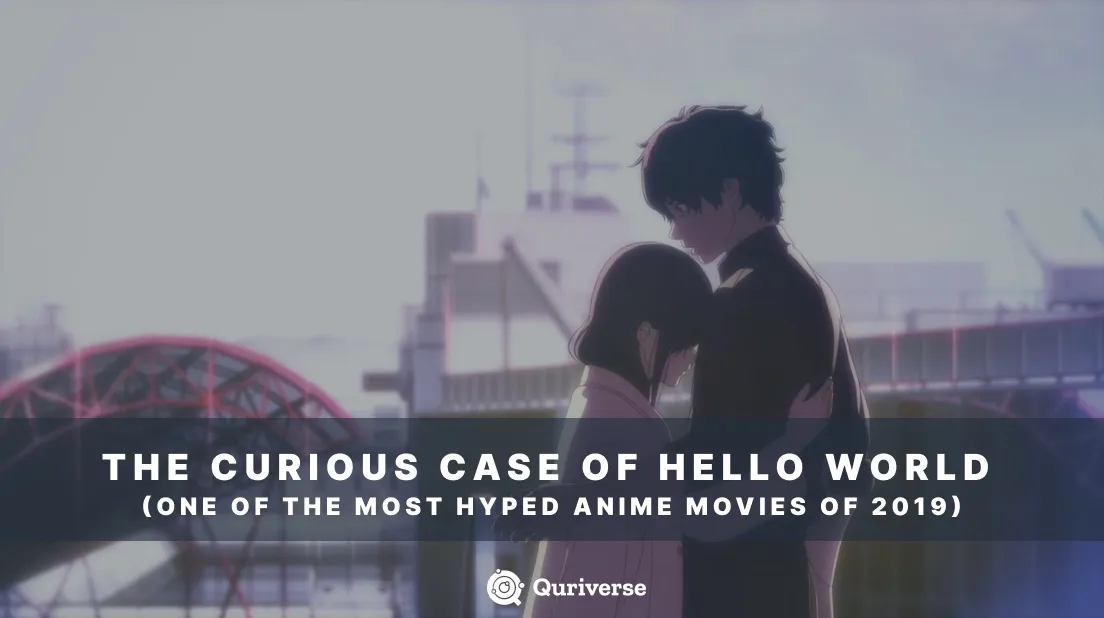 The Curious Case of Hello World (One of the most hyped Anime movies of 2019)