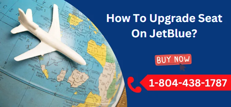 How To Upgrade Seat On JetBlue?