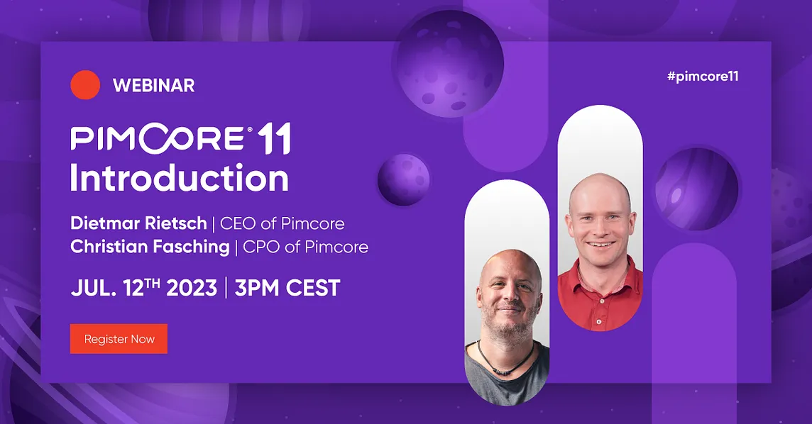 Pimcore 11 Webinar: Unleash the Power of Next-Gen