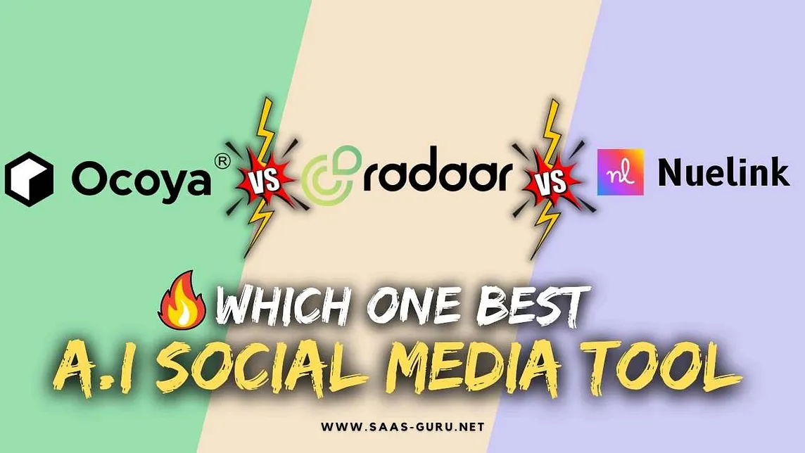 Ocoya vs Radaar vs Nuelink : Comparison of Best Social Media Management Tools