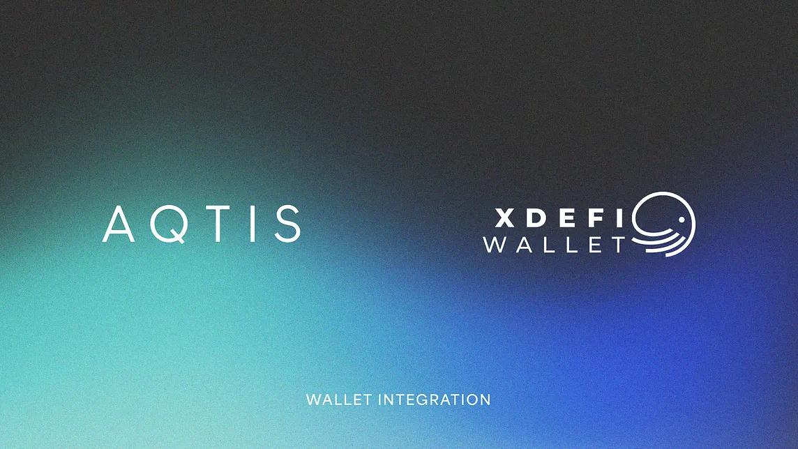 AQTIS partners with xDEFI to give more users easy access to its LSTs