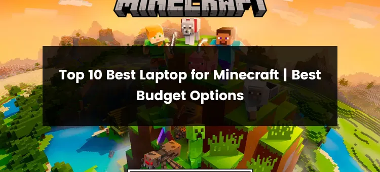 Top 10 Best Laptop for Minecraft | 2024 | Best Budget Options