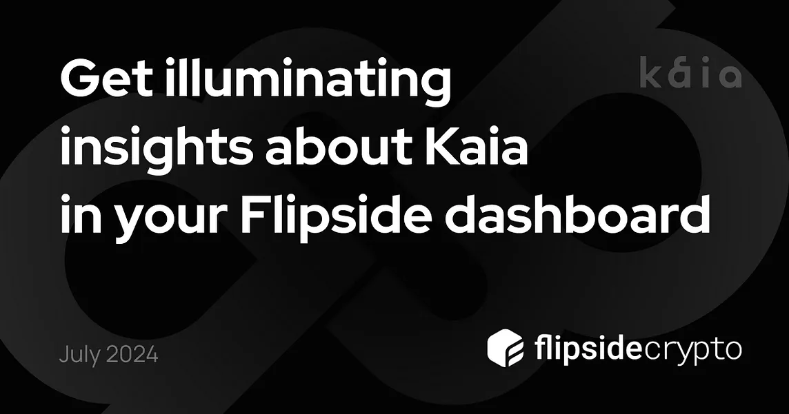 Get illuminating insights about Kaia in your Flipside dashboard
