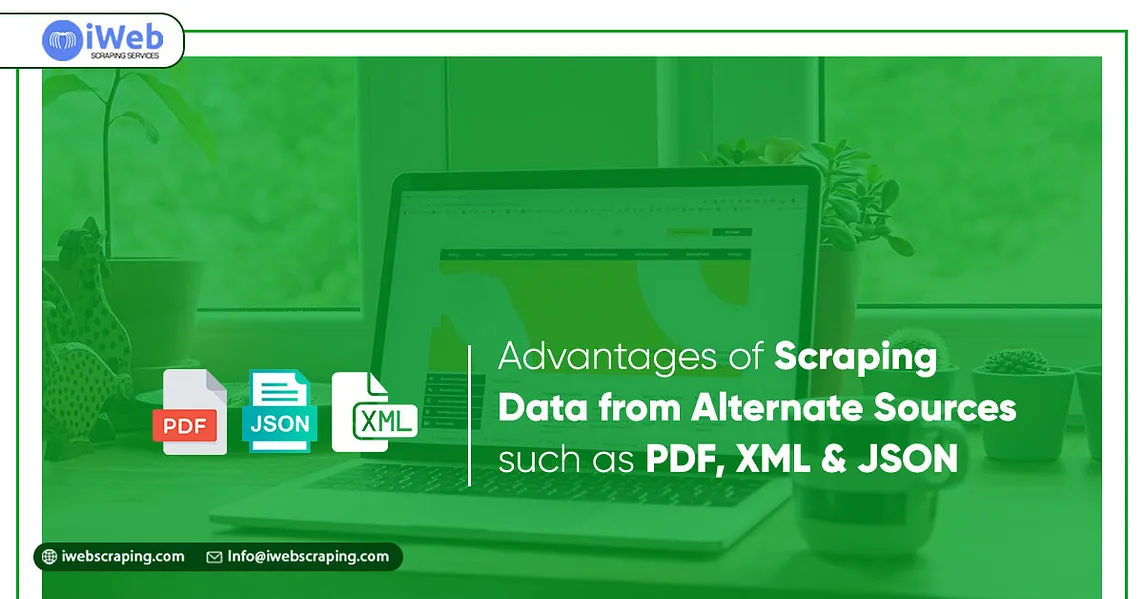 Advantages of Scraping Data from Alternate Sources such as PDF, XML & JSON