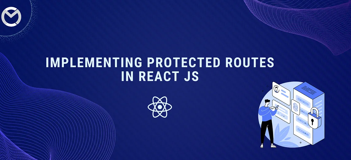 Implementing Protected Routes In React JS