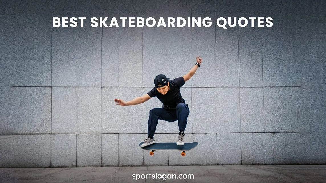 30 Best Skateboarding Quotes