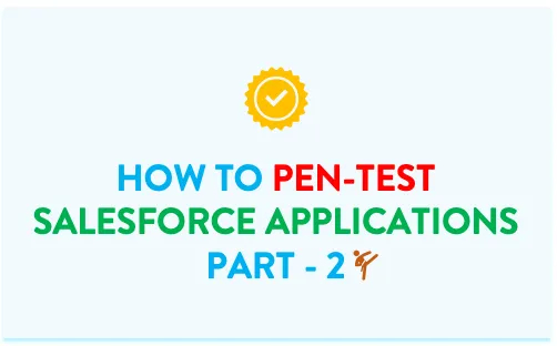 Pen-Testing Salesforce Apps: Part 2 (Fuzz & Exploit)