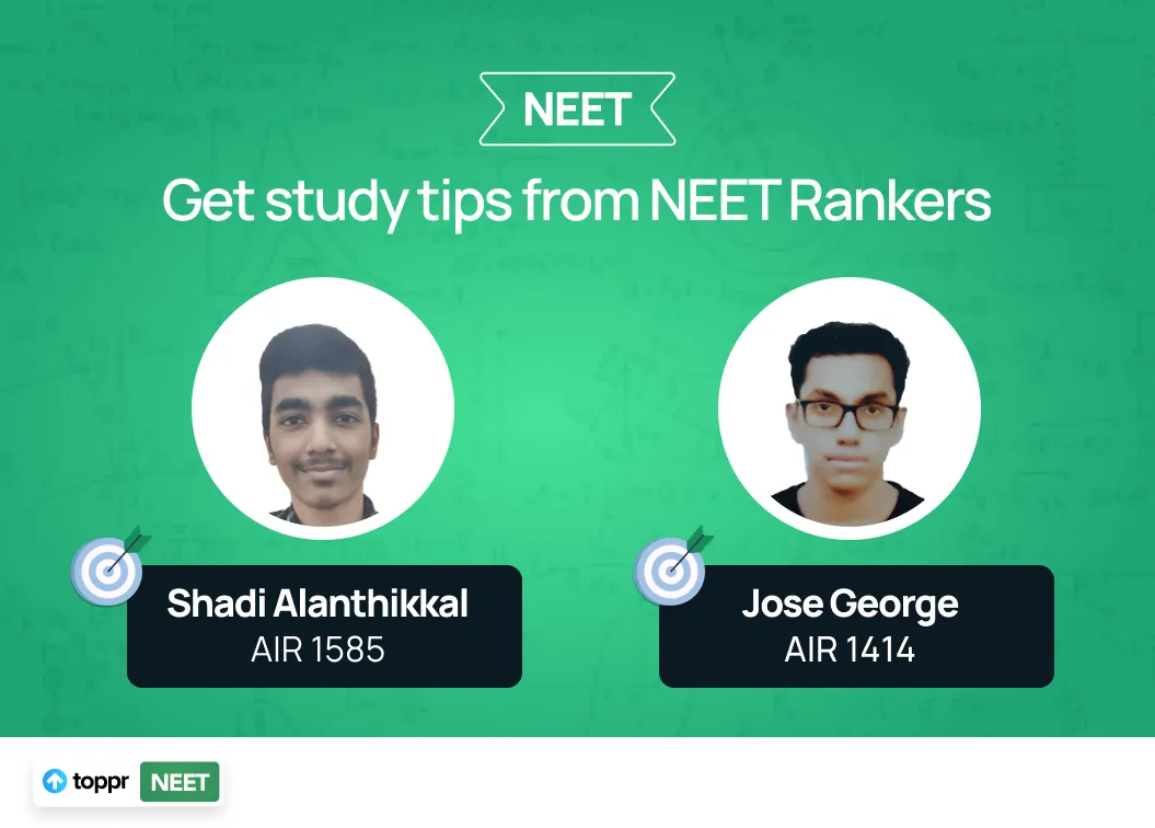 Study Tips from NEET Rankers — Jose George & Shadi Alanthikkal