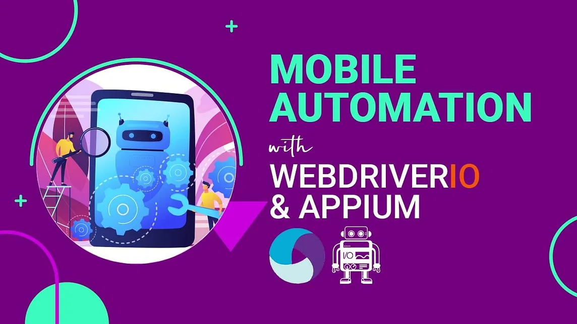 Mobile Automation with Appium 2.0 & WebdriverIO (Android & iOS)