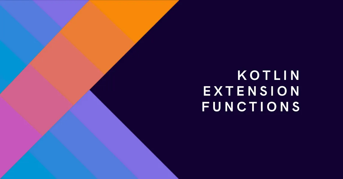 Mastering Kotlin Extension Functions: A Deep Dive