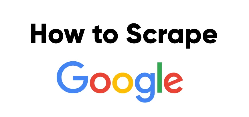 How to Scrape Google Search Results in 2024