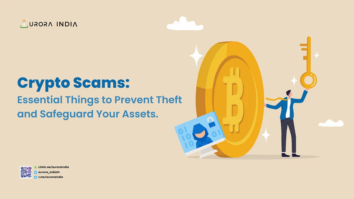 Crypto Scams: Essential Things to Prevent Theft and Safeguard Your Assets