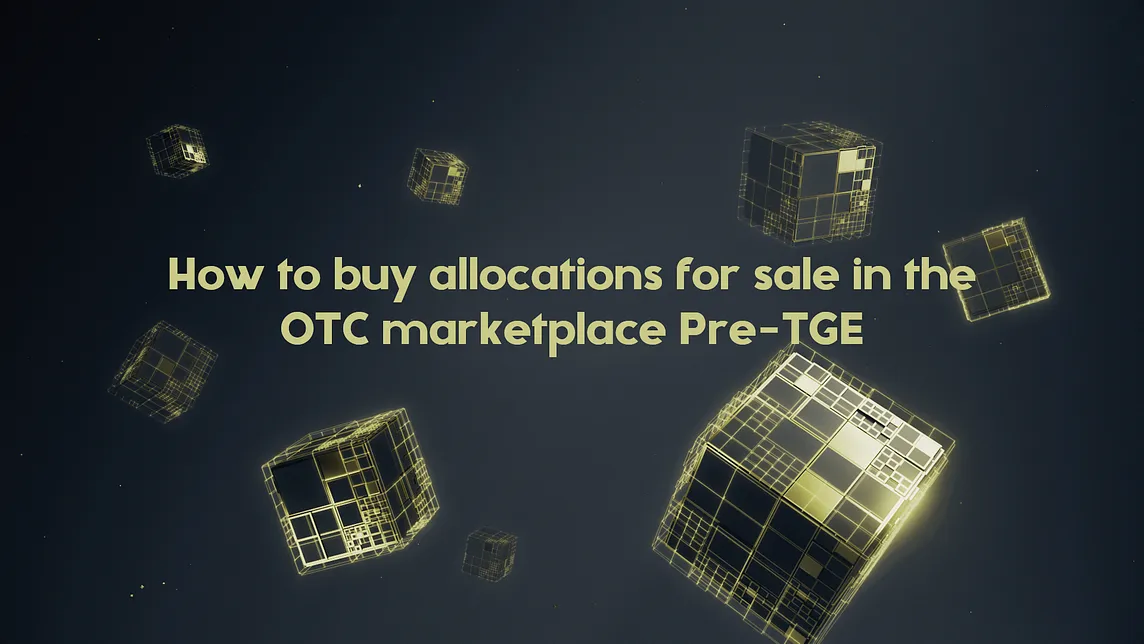 How to buy allocations for sale in the OTC marketplace Pre-TGE