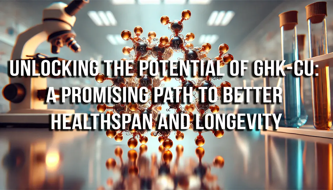 Is GHK-Cu a Promising Path to Better Healthspan and Longevity?