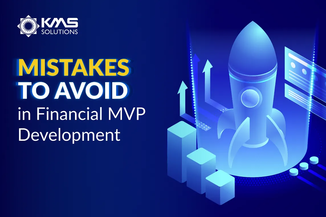 Common Mistakes to Avoid in Financial Services MVP Development