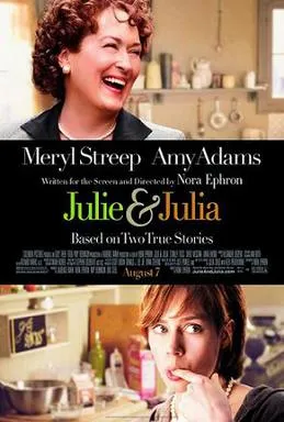 JULIE & JULIA — A STORY ABOUT BEING OVERWHELMED BY A PASSION