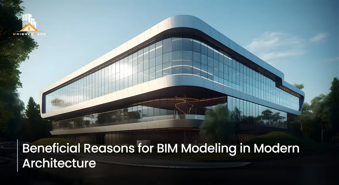 Beneficial Reasons for BIM Modeling in Modern Architecture