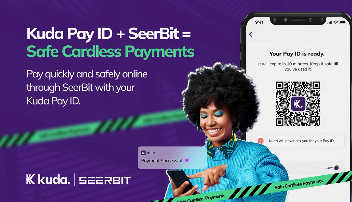 Kuda Pay ID + SeerBit = Safe Cardless Payments
