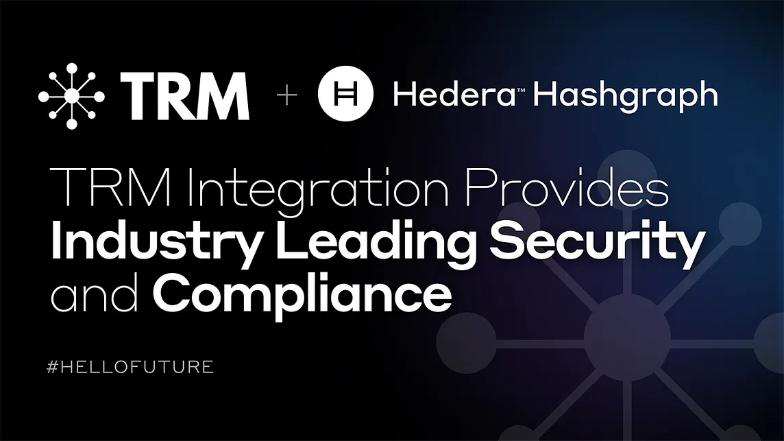 Hedera Hashgraph and TRM Labs’ New Integration Provides Industry Leading Security and Compliance