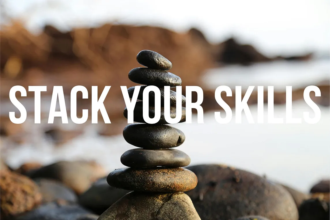 Why Stacking Skills Beats Mastering One (Three Reasons)