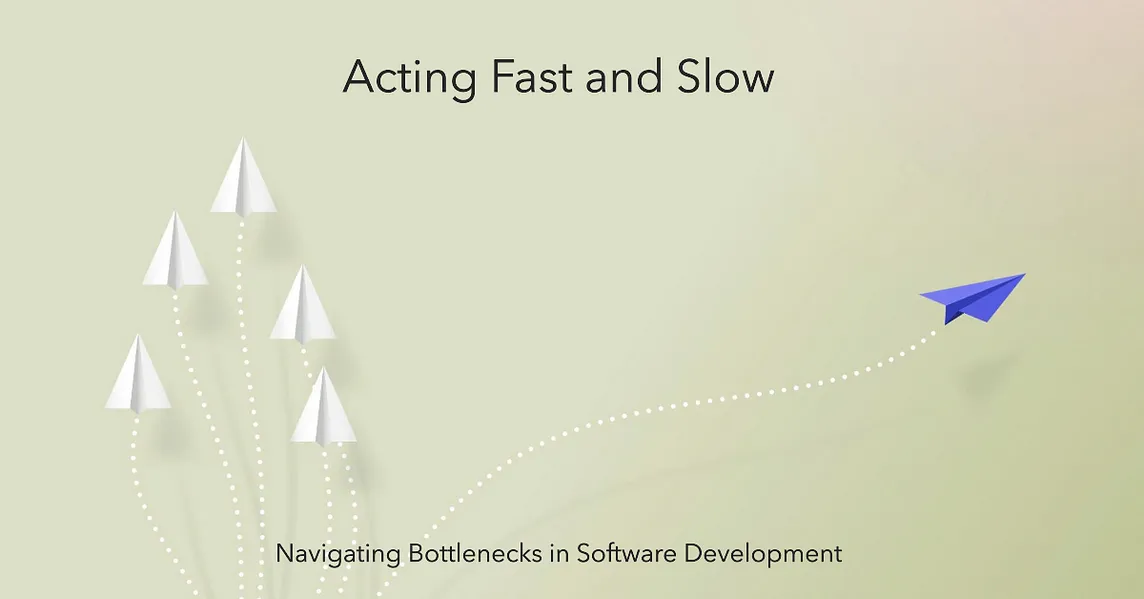 Acting Fast and Slow: Navigating Bottlenecks in Software Development