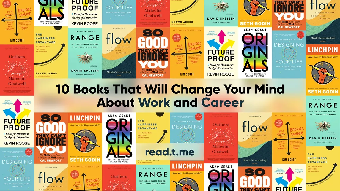 10 Books That Will Change Your Mind About Work and Career​​​​​​​​​​​​​​​​