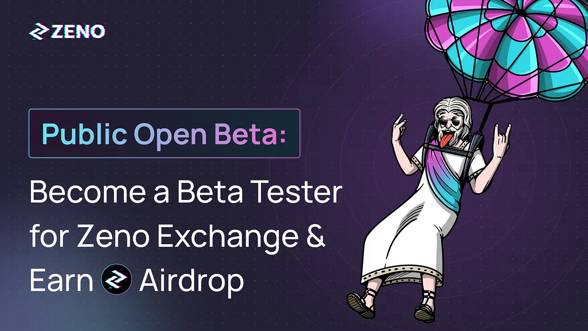 Public Open Beta: Become a Beta Tester for Zeno Exchange & Earn Airdrop