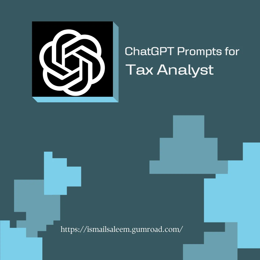 ChatGPT Prompts for Tax Analysts: Enhancing Efficiency and Accuracy