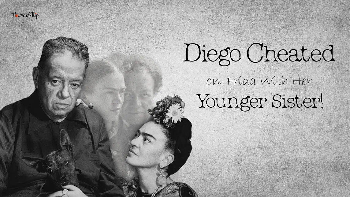 Diego Cheated on Frida With Her Younger Sister!