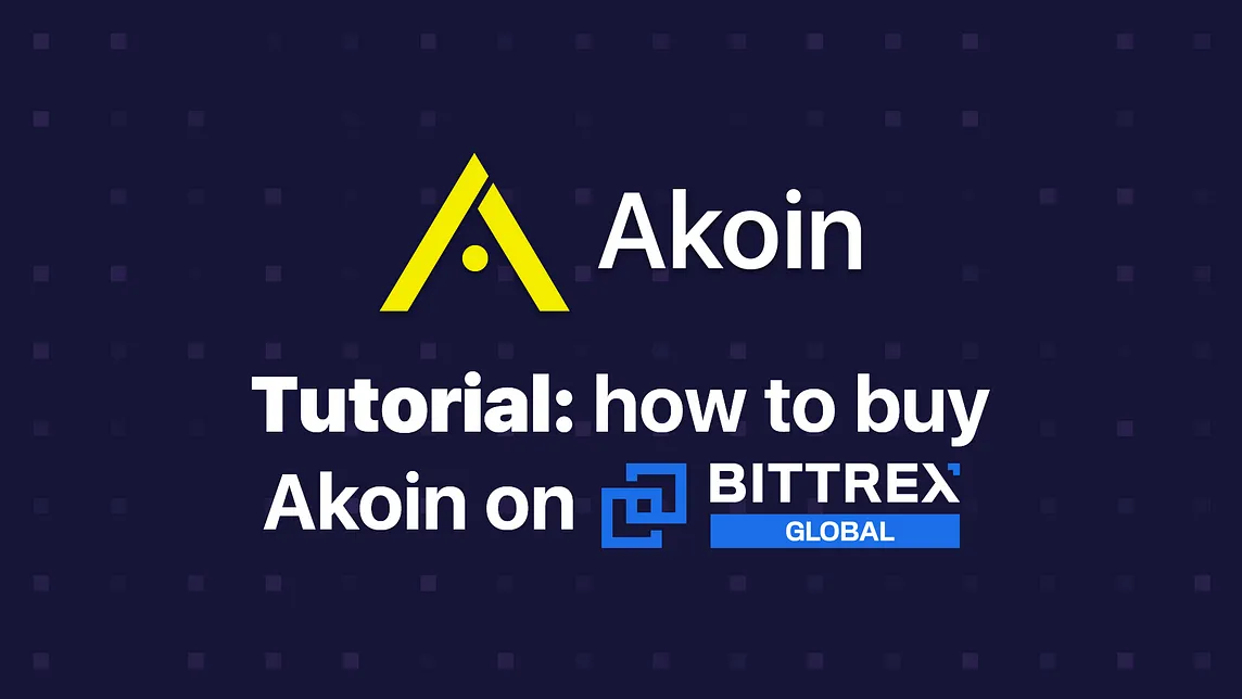 How to Buy Akoin (AKN) on Bittrex Global