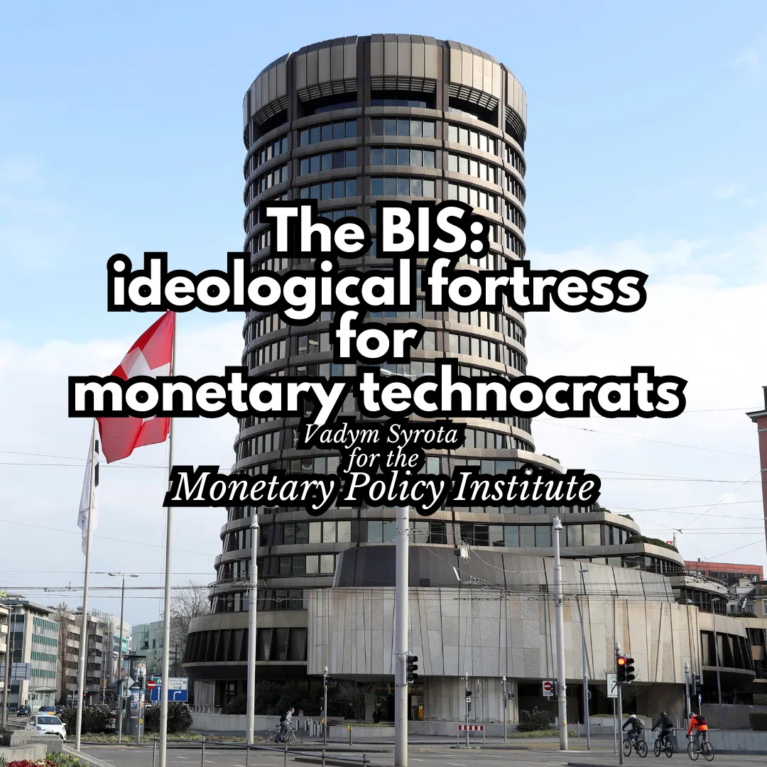 The Bank for International Settlements (BIS) as ideological fortress for monetary technocrats