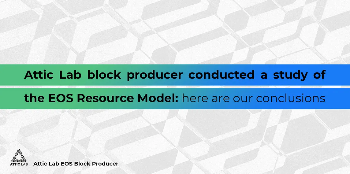 Attic Lab block producer conducted a study of the EOS Resource Model: here are our conclusions