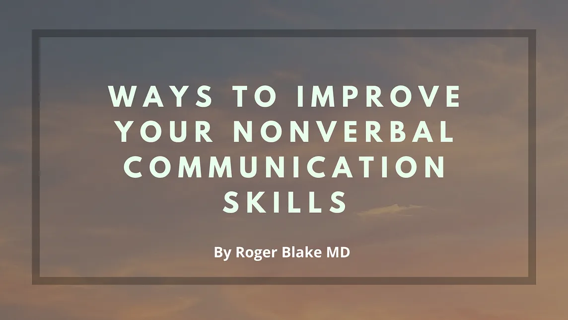 Ways to Improve Your Nonverbal Communication Skills