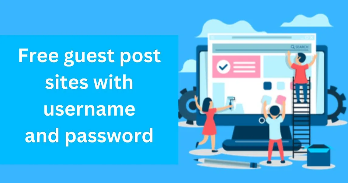 Free guest post sites with username and password