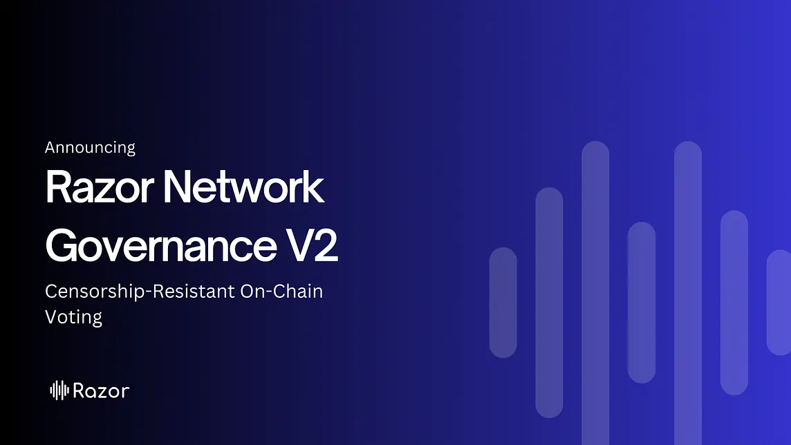 Announcing Razor Network Governance V2 a fully on-chain censorship-resistant voting platform