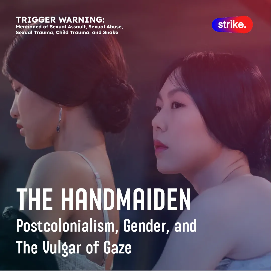 The Handmaiden: Postcolonialism, Gender, and The Vileness of Gaze