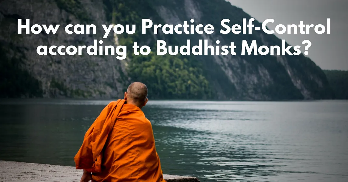 How can you Practice Self-Control according to Buddhist Monks?