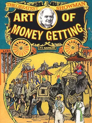 “The Art of Money Getting” by P.T. Barnum — A Book Review by The Lexicon
