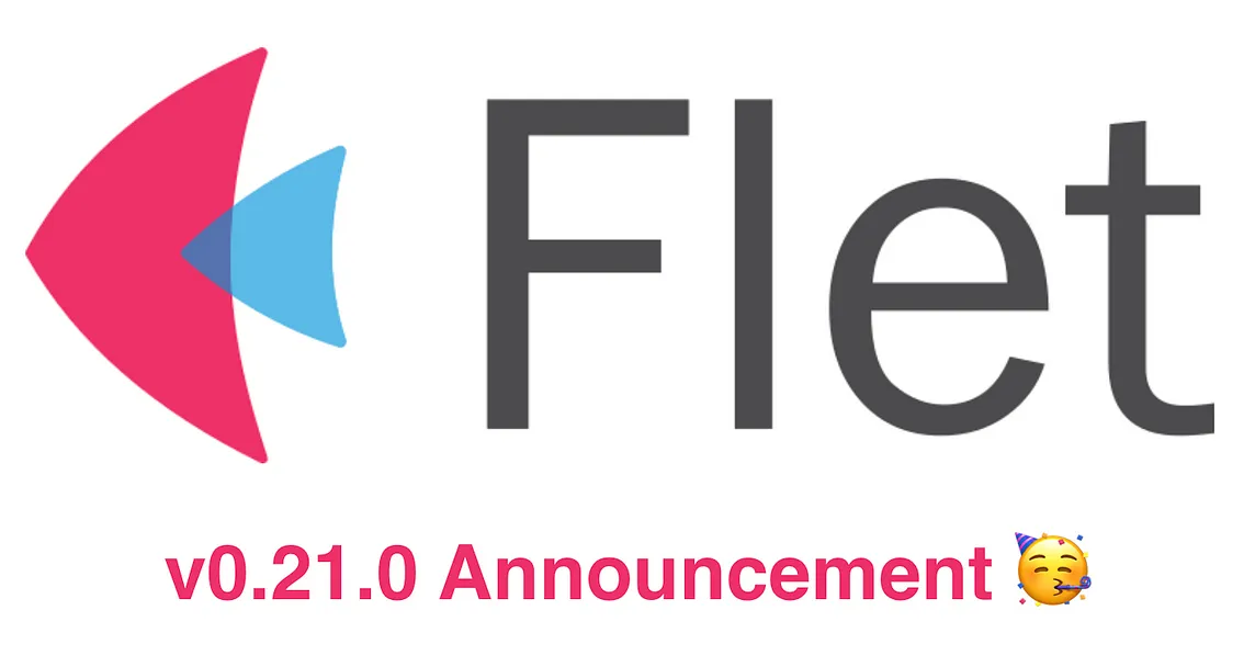 What’s New in Flet 0.21.0?