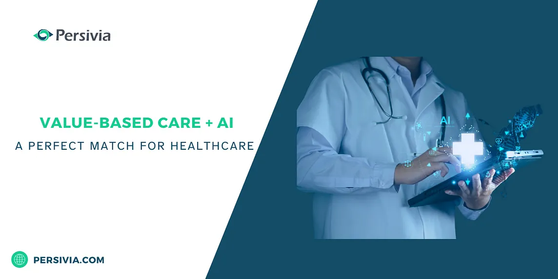 Value-Based Care + AI: A Perfect Match For Healthcare