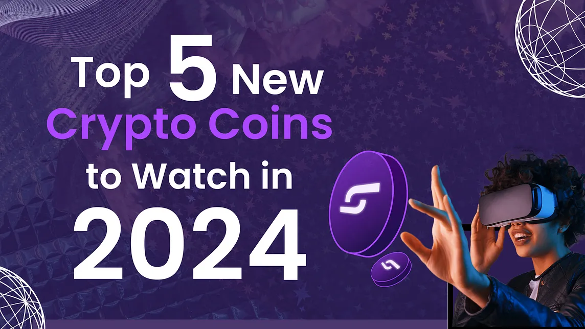 5 New Crypto Coins to Keep an Eye on in 2024 for 1000X Returns