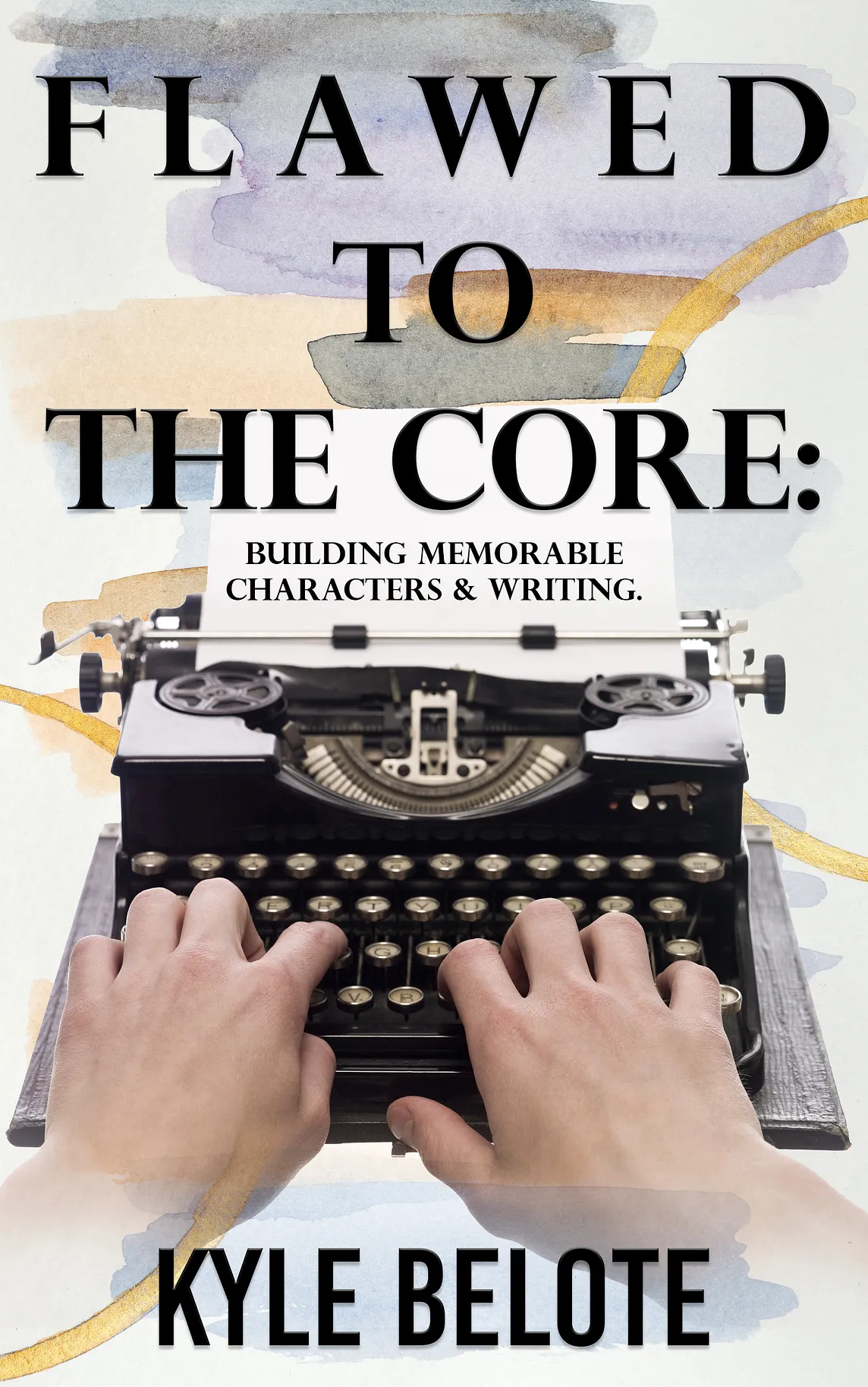 Flawed to the Core: Building Memorable Characters and Writing